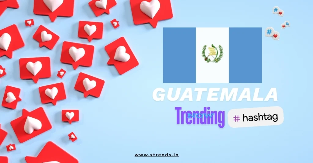 Guatemala trending on Twitter with popular hashtags and topics highlighted in a vibrant graphic.