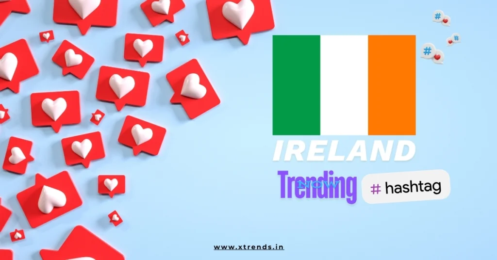Ireland trending on Twitter with popular hashtags and topics highlighted in a vibrant graphic.