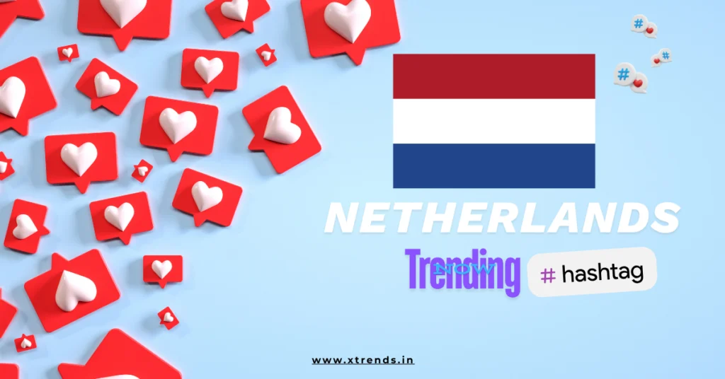Netherlands trending on Twitter with popular hashtags and topics highlighted in a vibrant graphic.